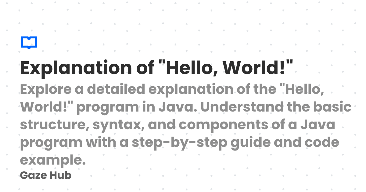 Explanation of "Hello, World!" | Gaze Hub
